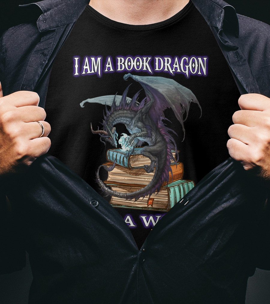 I Am A Book Dragon Not A Worm T-Shirt