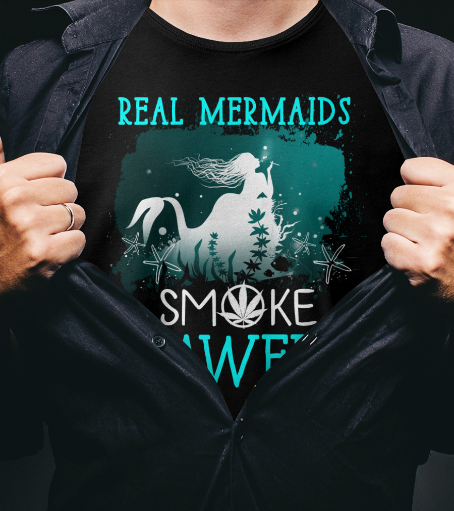 Real Mermaids Smoke Seaweed With Starfish And Cannabis T-Shirt