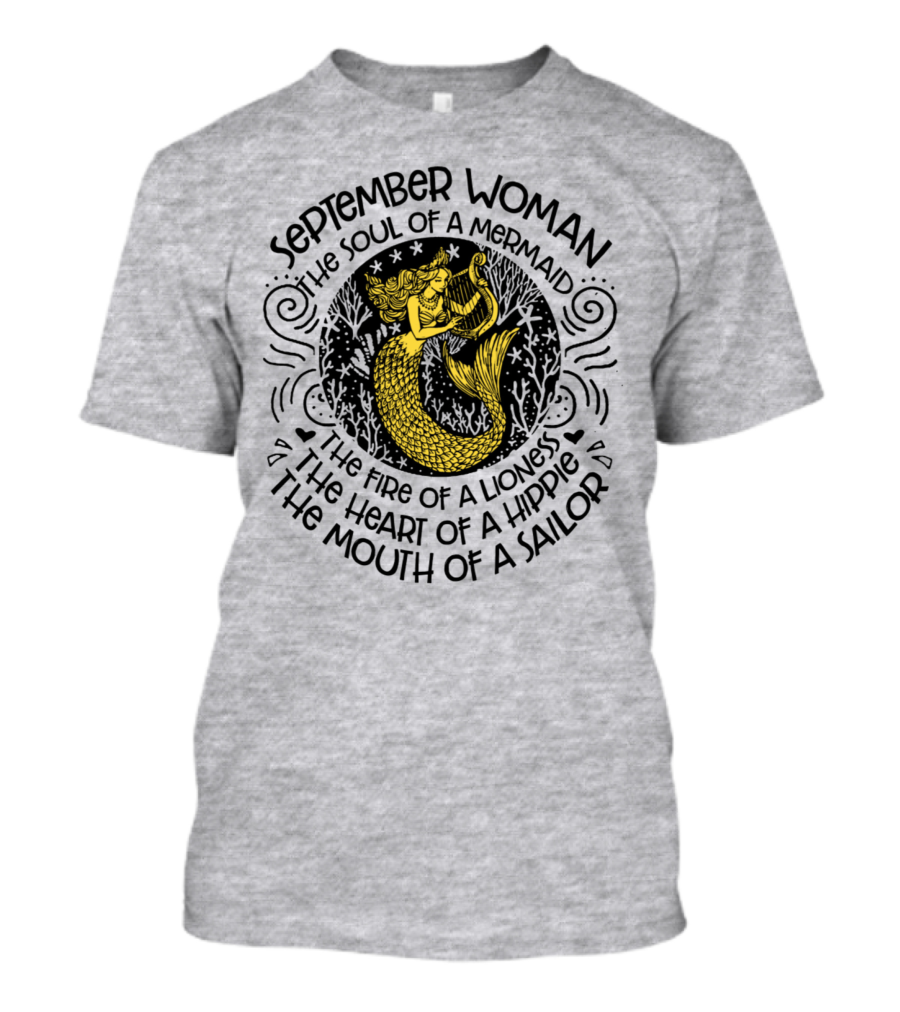 September Woman The Soul Of A Mermaid The Fire Of A Lioness The Heart Of A Hippie The Mouth Of A Sailor T-Shirt