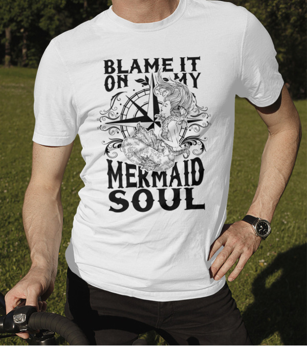 Blame It On My Mermaid Soul With Compass T-Shirt