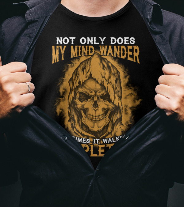Not Only Does My Mind Wander Sometimes It Walks Off Completely Skull Hooded Cloak T-Shirt