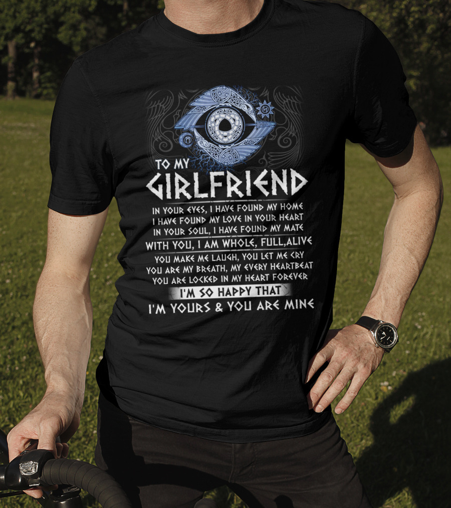 To My Girlfriend You Are Locked In My Heart Forever I'm Yours And You Are Mine Viking Love T-Shirt