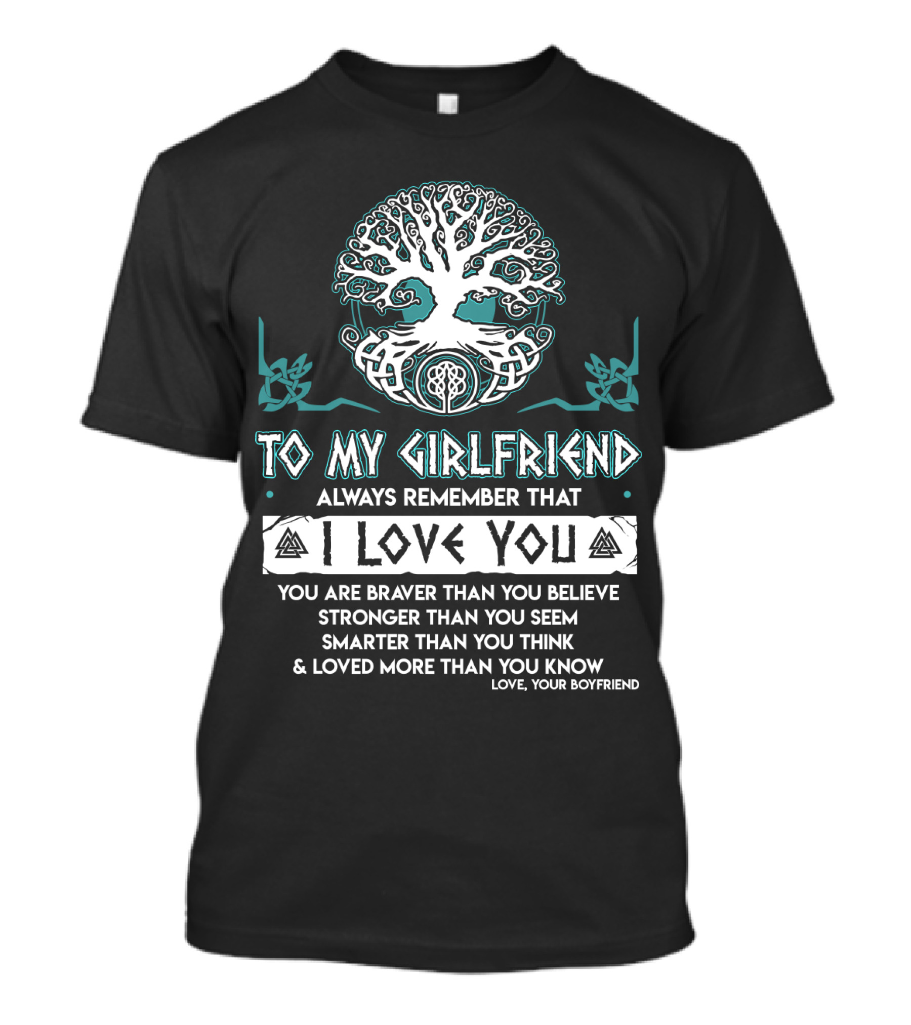 To My Girlfriend Always Remember That I Love You Tree Of Life Love Your Boyfriend T-Shirt