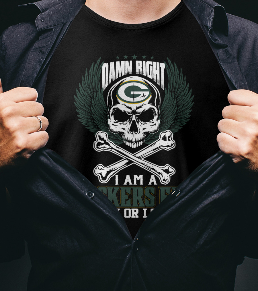Damn Right I Am A Green Bay Packers Fan Win Or Lose T-Shirt
