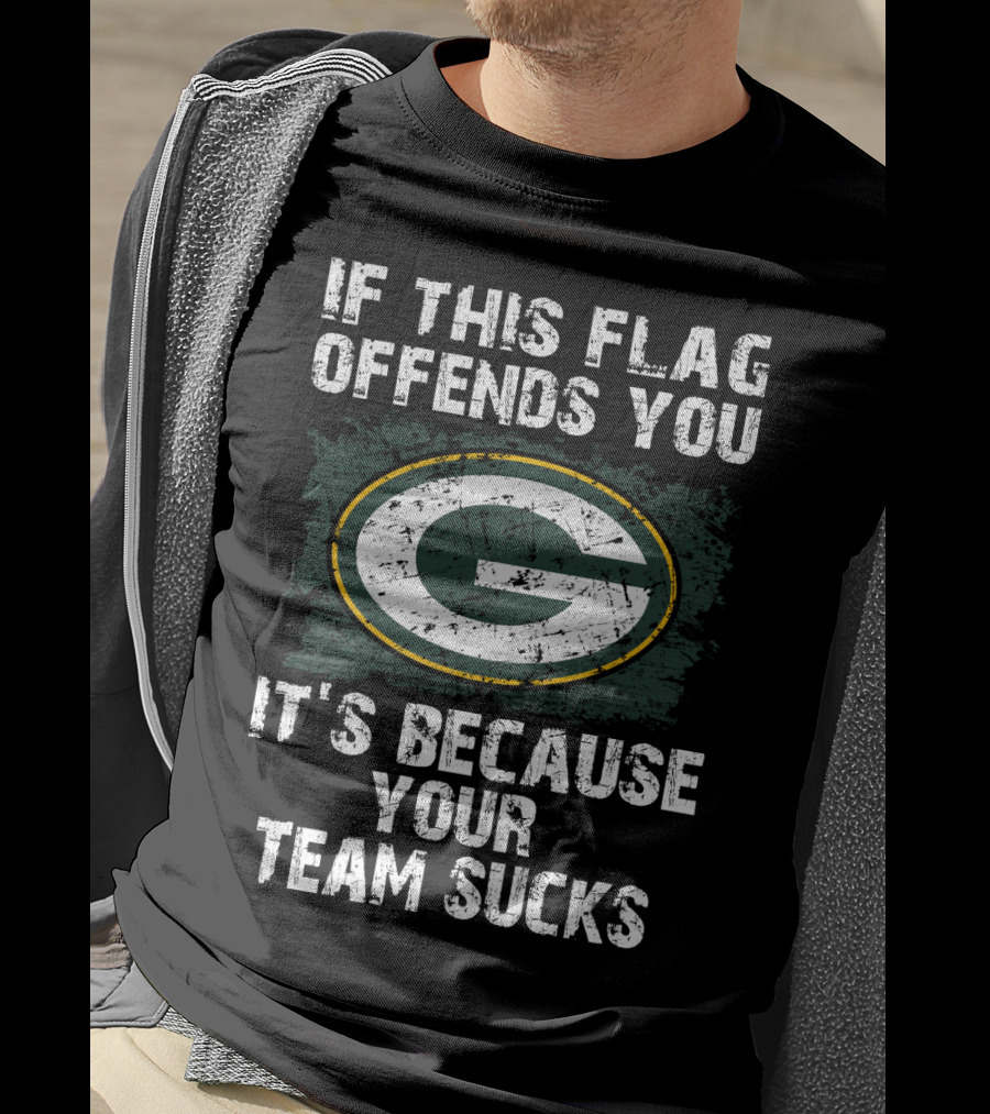 If This Flag Offends You It's Because Your Team Sucks Green Bay Packers T-Shirt