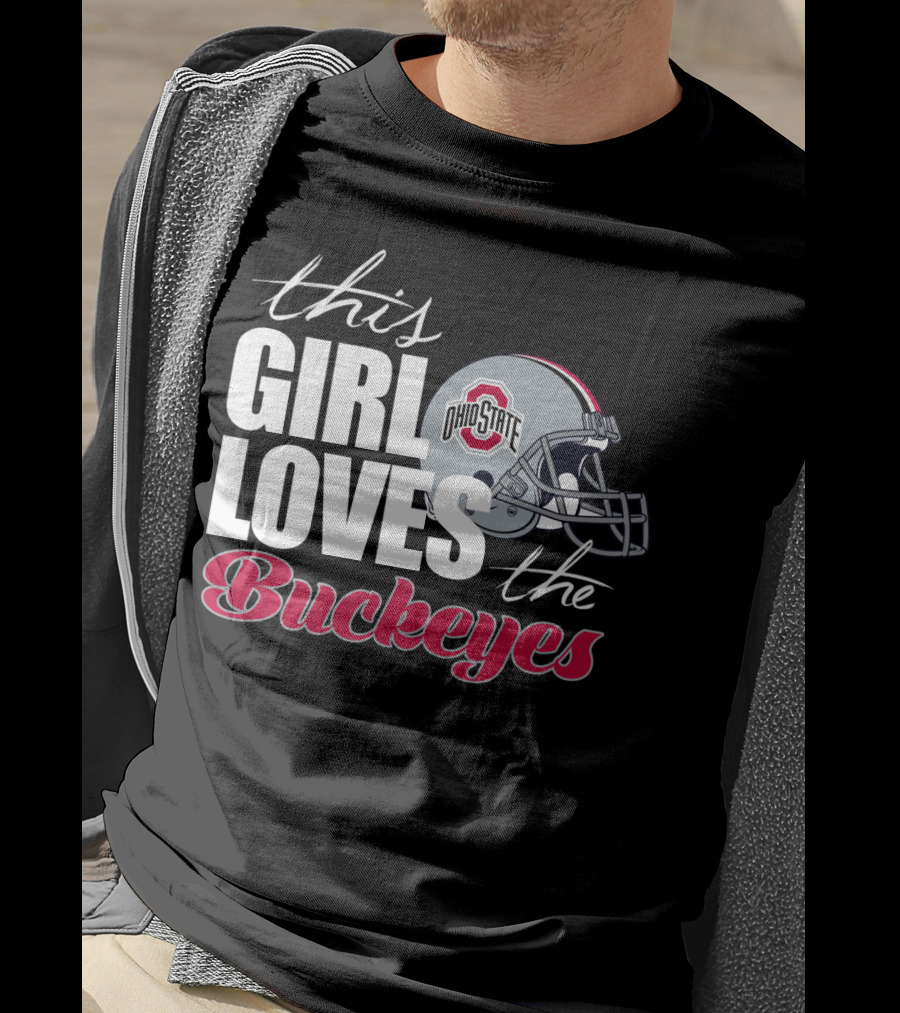 This Girl Loves The Ohio State Buckeyes Helmet T-Shirt