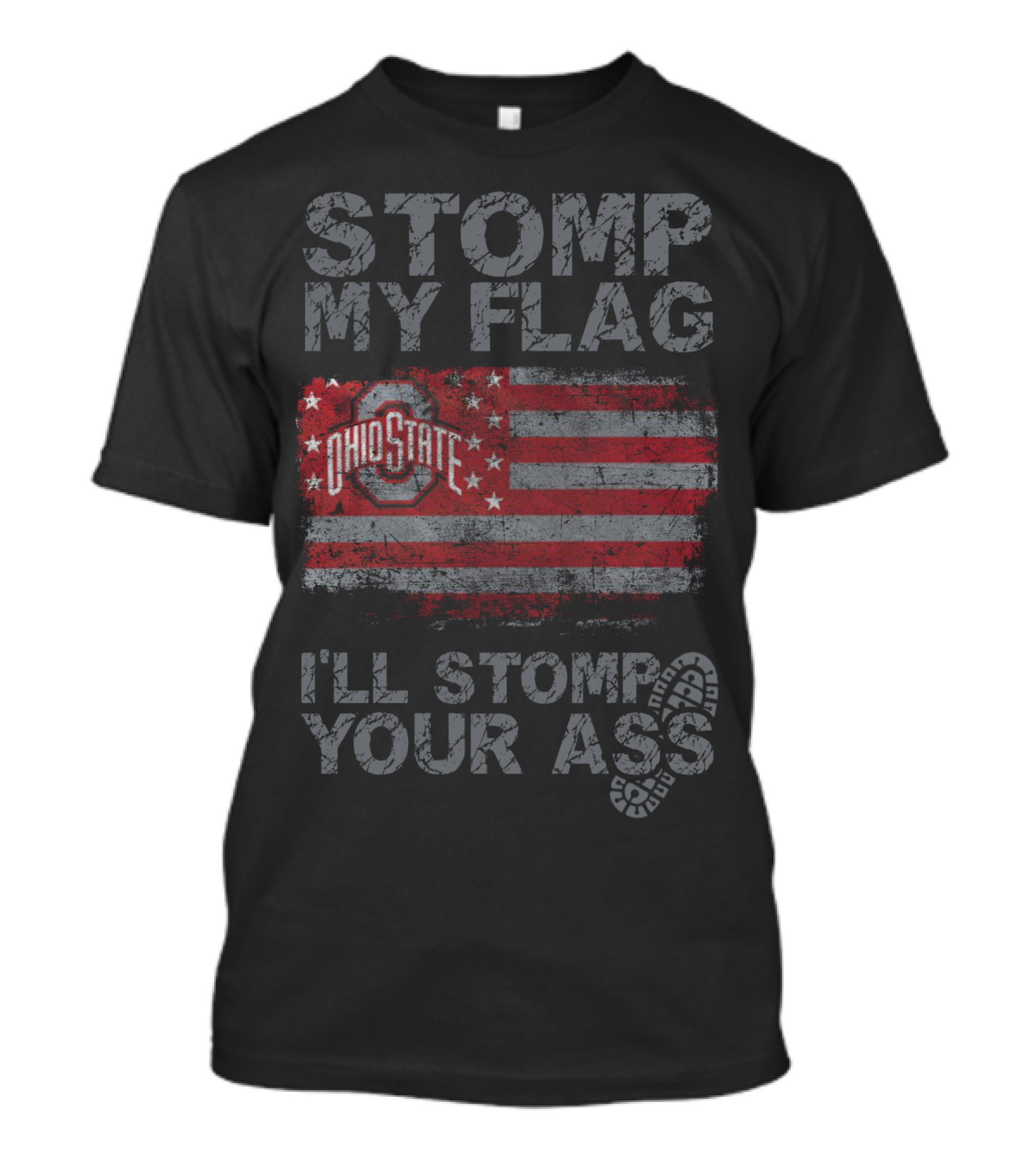 Ohio State Buckeyes Stomp My Flag I'll Stomp Your Ass T-Shirt