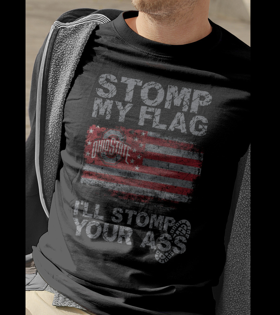 Ohio State Buckeyes Stomp My Flag I'll Stomp Your Ass T-Shirt