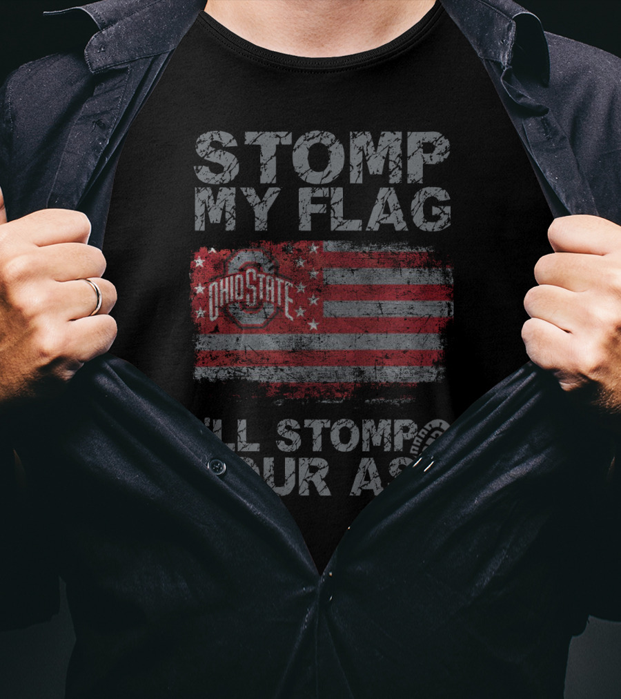 Ohio State Buckeyes Stomp My Flag I'll Stomp Your Ass T-Shirt