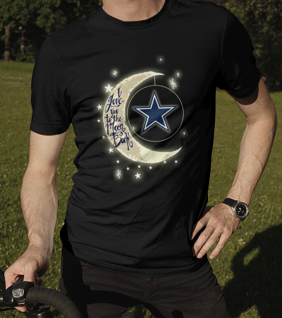 Dallas Cowboys I Love You To The Moon And Back Star T-Shirt