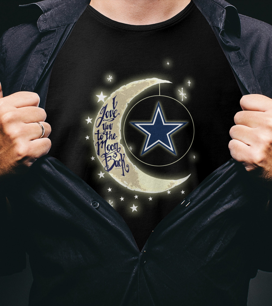 Dallas Cowboys I Love You To The Moon And Back Star T-Shirt
