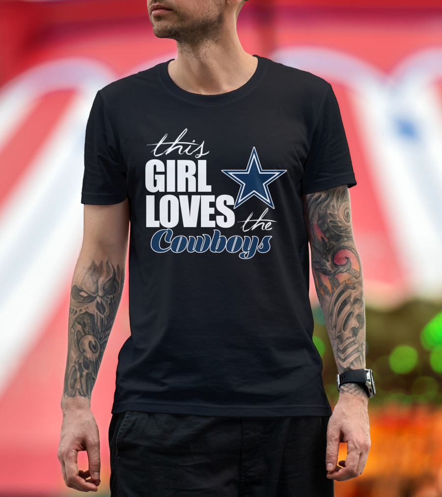 This Girl Loves The Dallas Cowboys T-Shirt