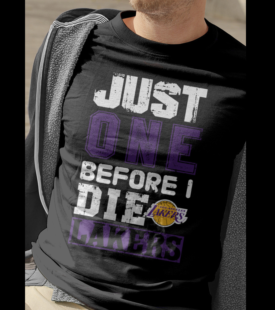 Just One Before I Die Los Angeles Lakers T-Shirt