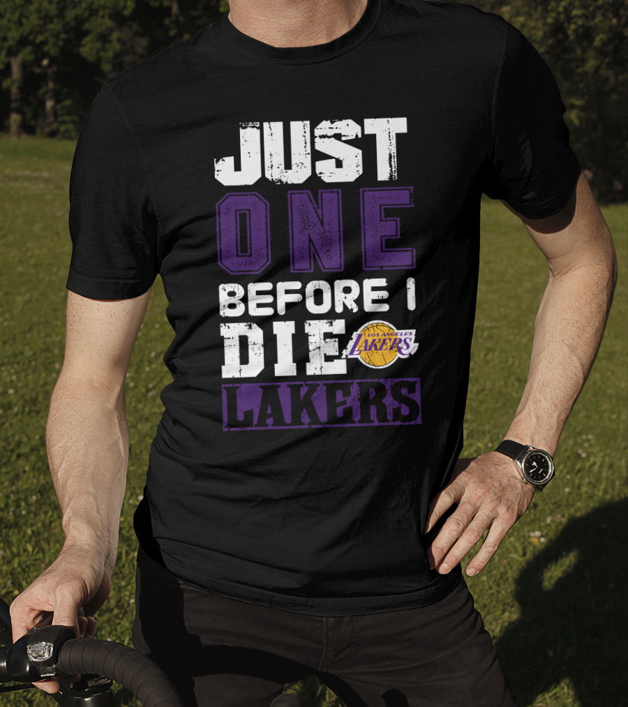 Just One Before I Die Los Angeles Lakers T-Shirt