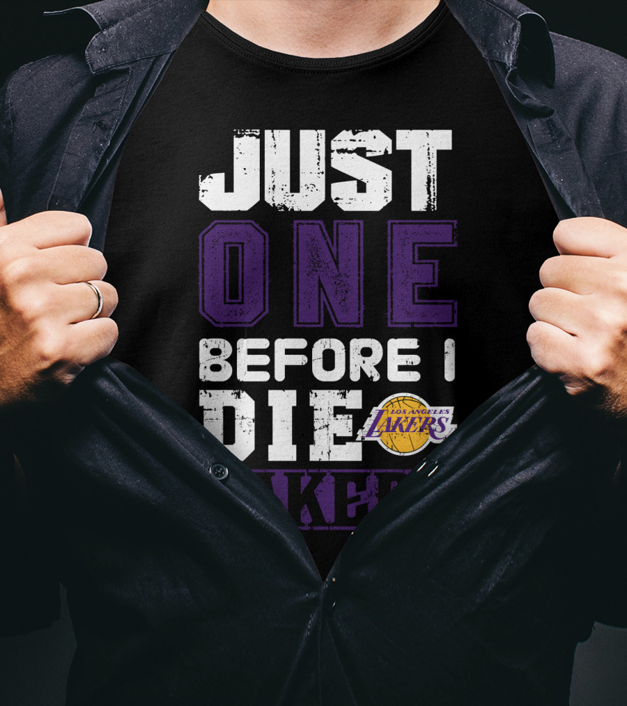 Just One Before I Die Los Angeles Lakers T-Shirt