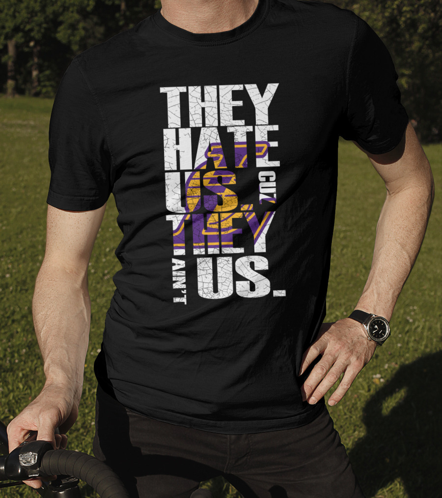 Los Angeles Lakers They Hate Us Cuz They Ain't Us T-Shirt
