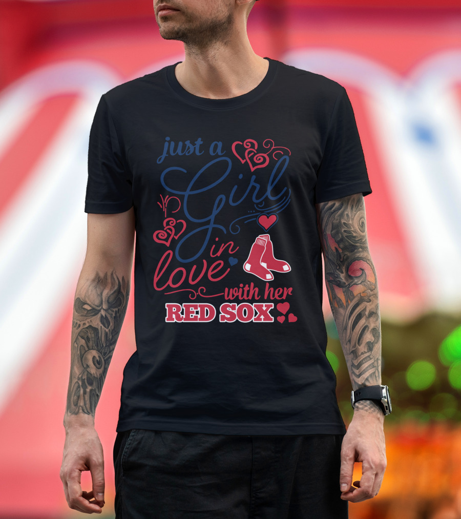Just A Girl In Love With Her Red Sox T-Shirt