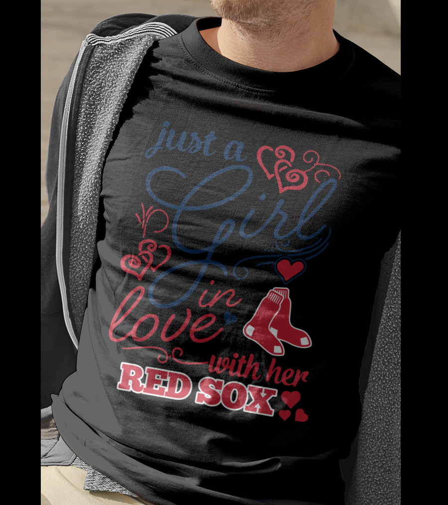 Just A Girl In Love With Her Red Sox T-Shirt