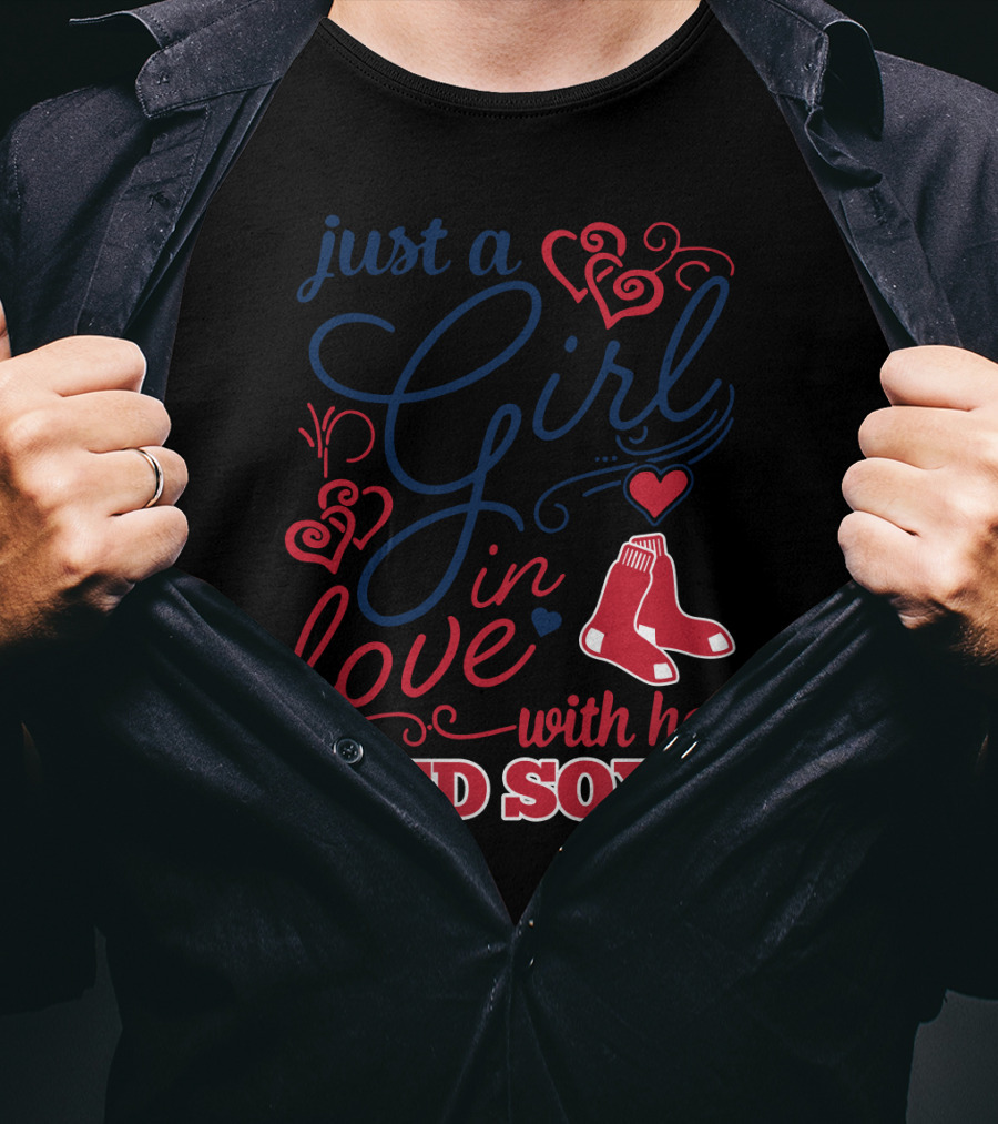 Just A Girl In Love With Her Red Sox T-Shirt