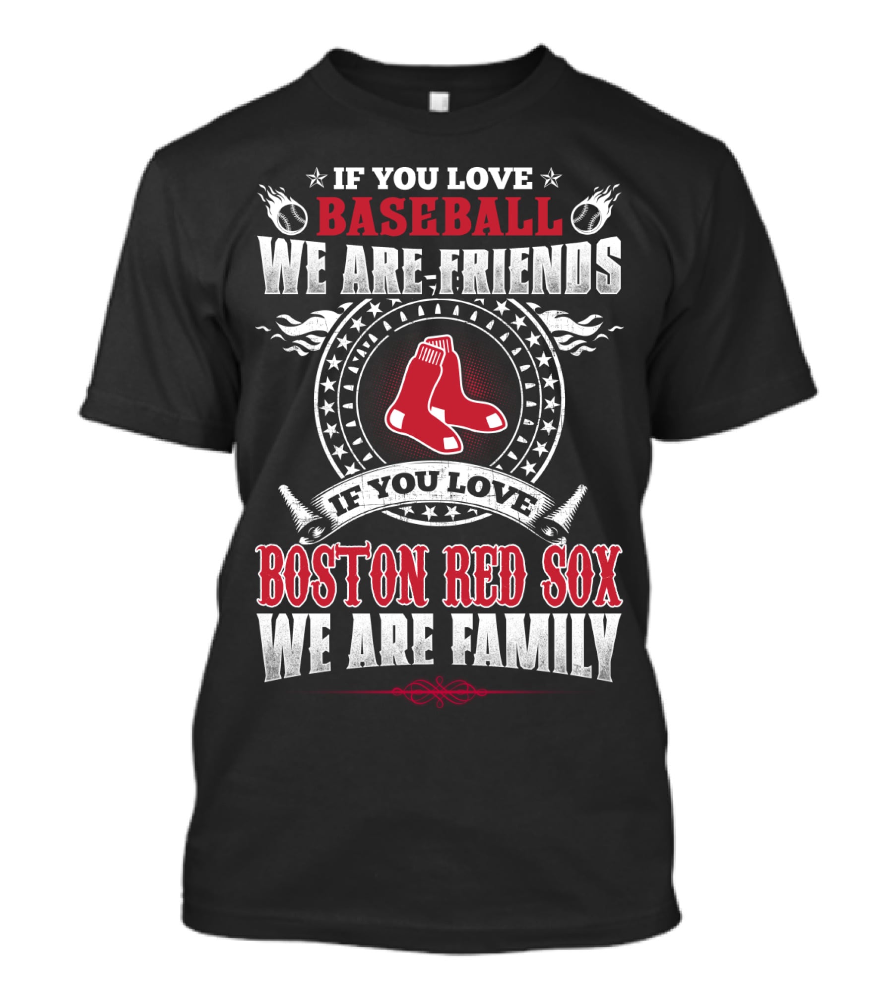 If You Love Baseball Boston Red Sox We Are Family T-Shirt