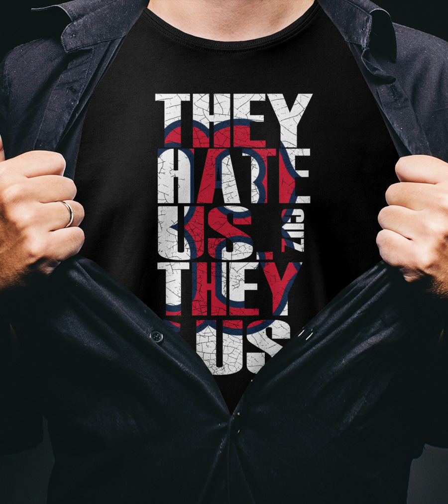 They Hate Us 'Cause They Ain't Us Boston Red Sox T-Shirt