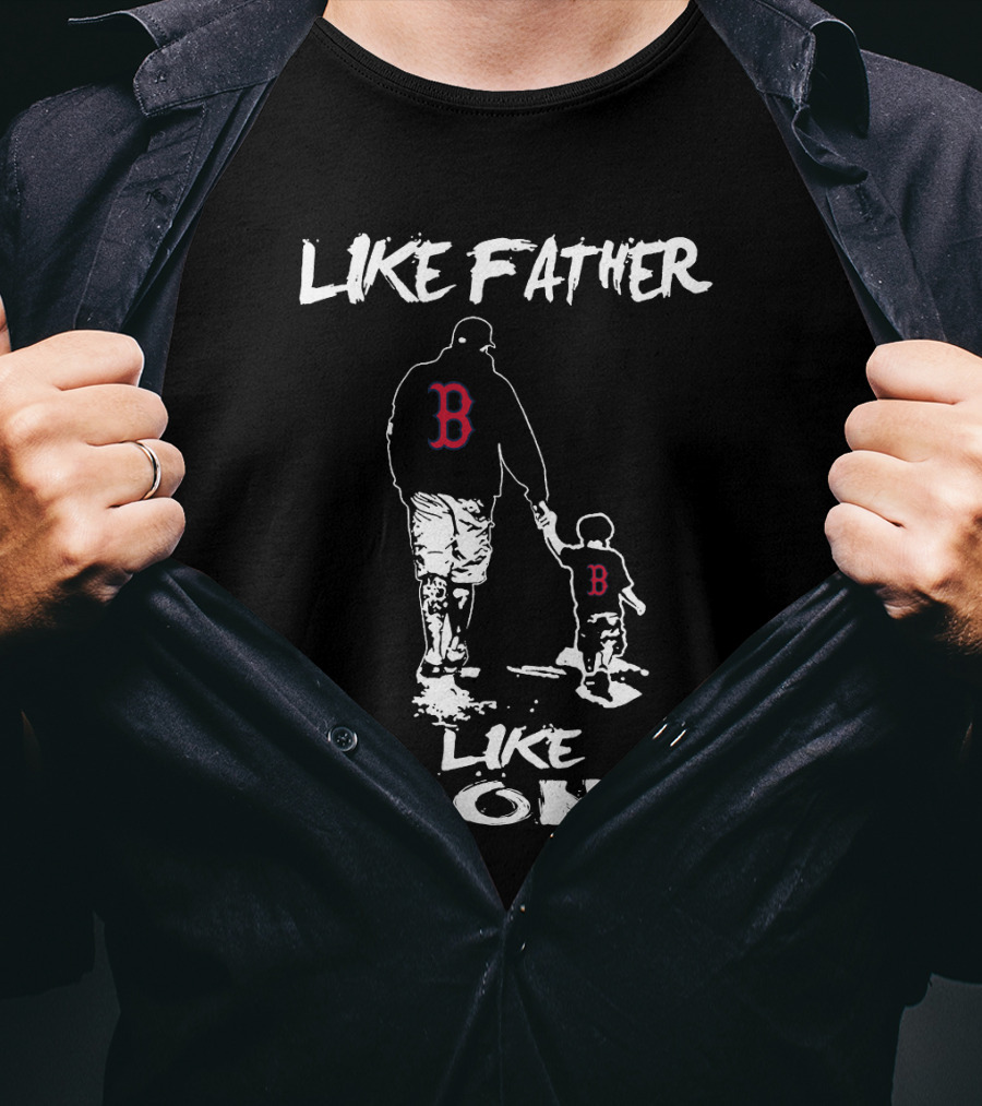 Like Father Like Son Boston Red Sox T-Shirt