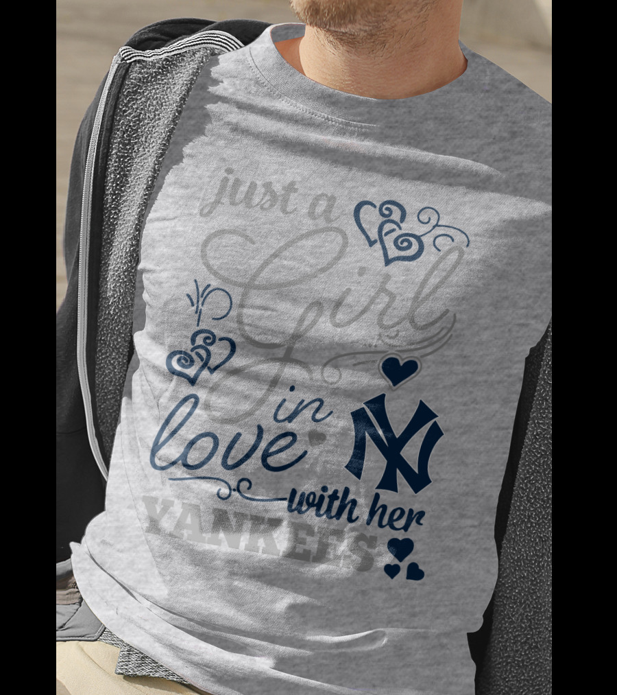Just A Girl In Love With Her New York Yankees T-Shirt