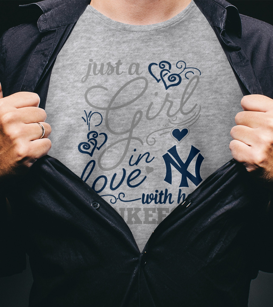 Just A Girl In Love With Her New York Yankees T-Shirt