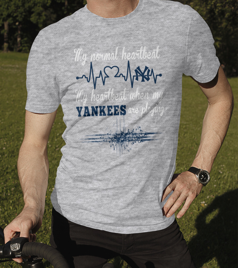 New York Yankees My Normal Heartbeat My Heartbeat When My Yankees Are Playing T-Shirt