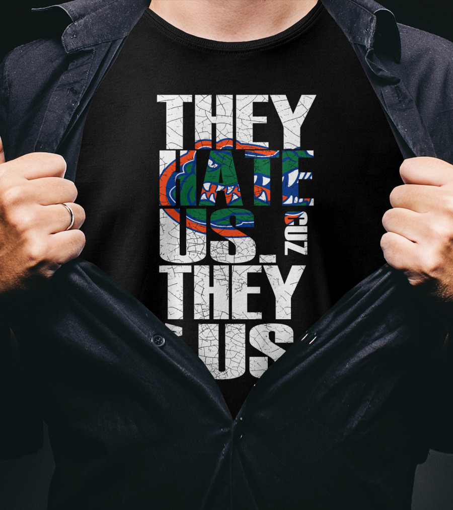 They Hate Us They Aint Us 2017 Florida Gators T-Shirt