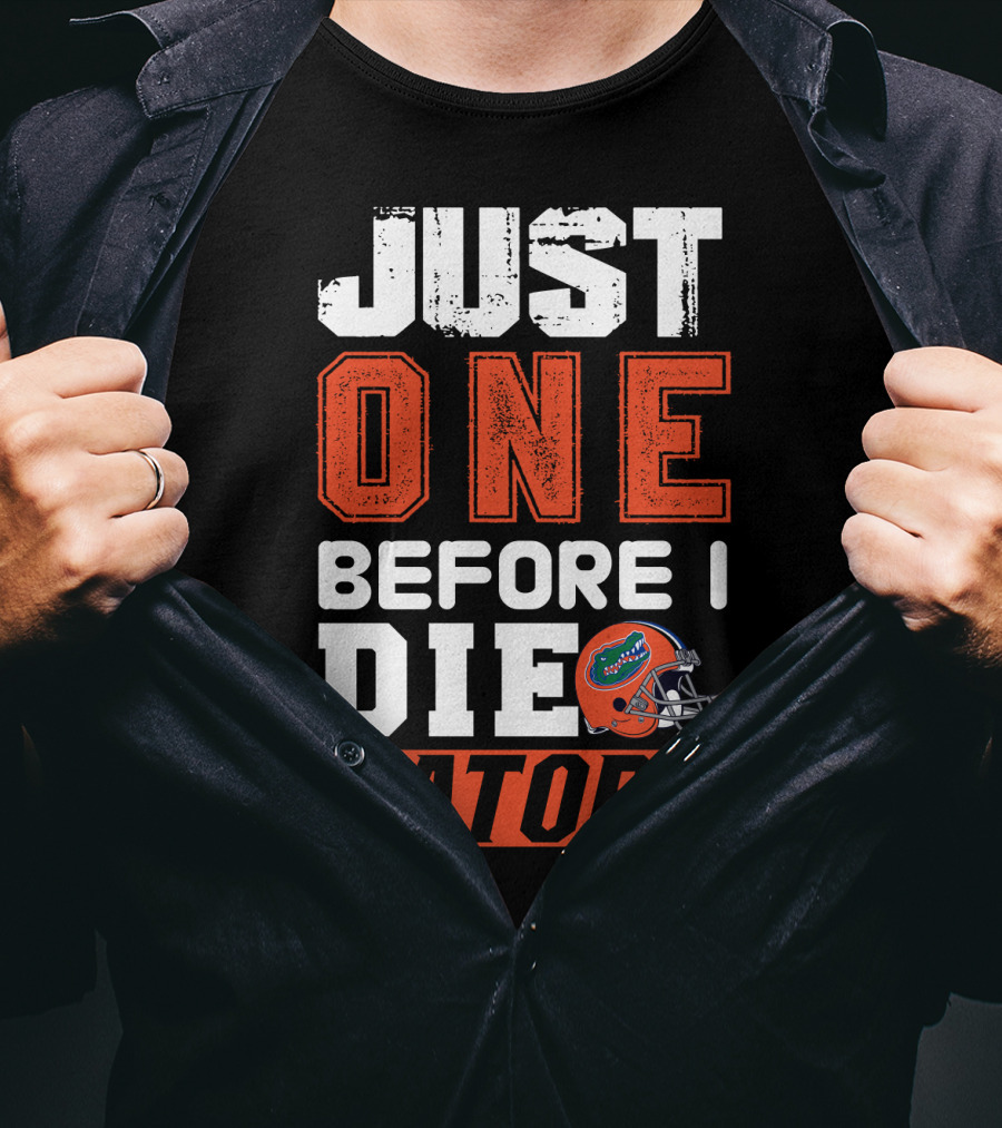 Just One Before I Die Gators T-Shirt