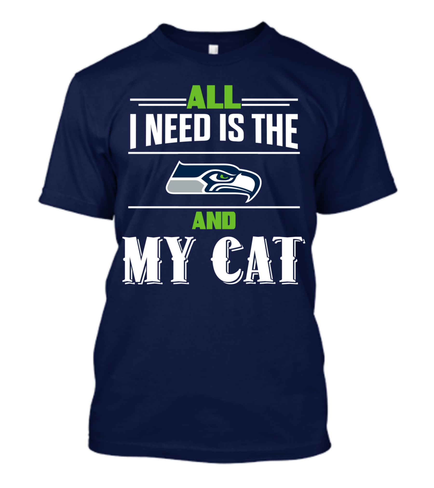 Seattle Seahawks All I Need Is The And My Cat T-Shirt