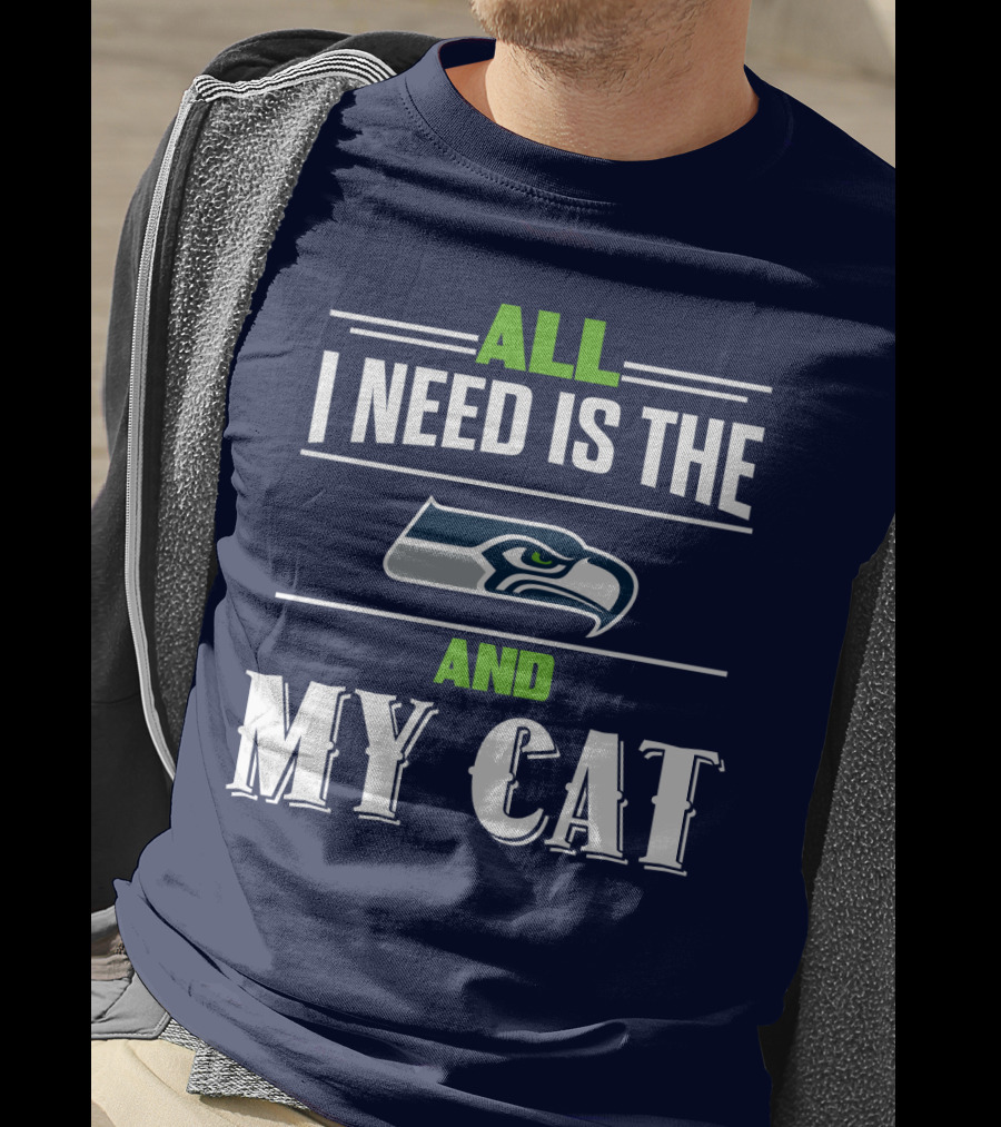 Seattle Seahawks All I Need Is The And My Cat T-Shirt