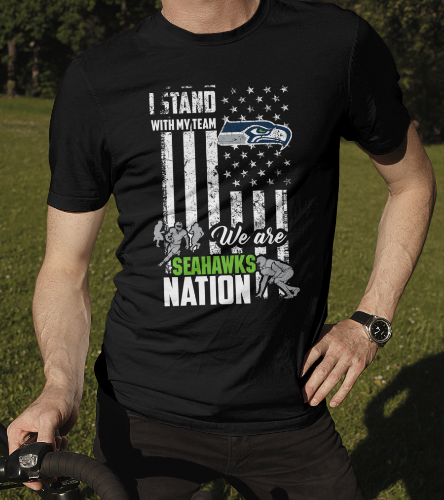 I Stand With My Team We Are Seahawks Nation T-Shirt