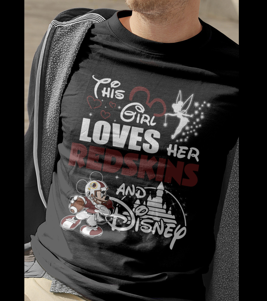 This Girl Loves Her Redskins And Disney T-Shirt