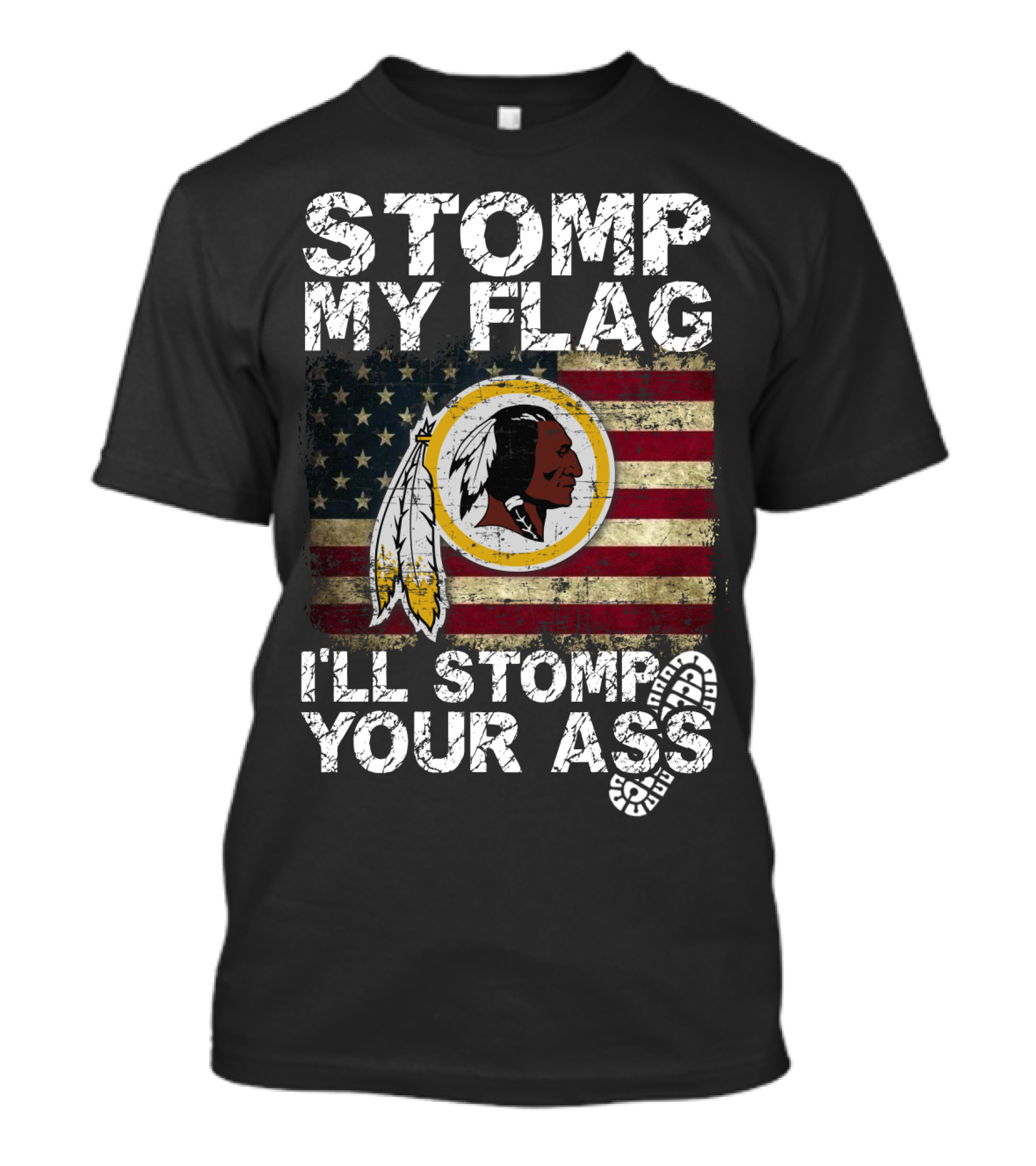 Washington Redskins Stomp My Flag I'll Stomp Your Ass T-Shirt