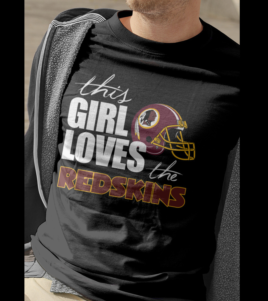 This Girl Loves The Redskins T-Shirt