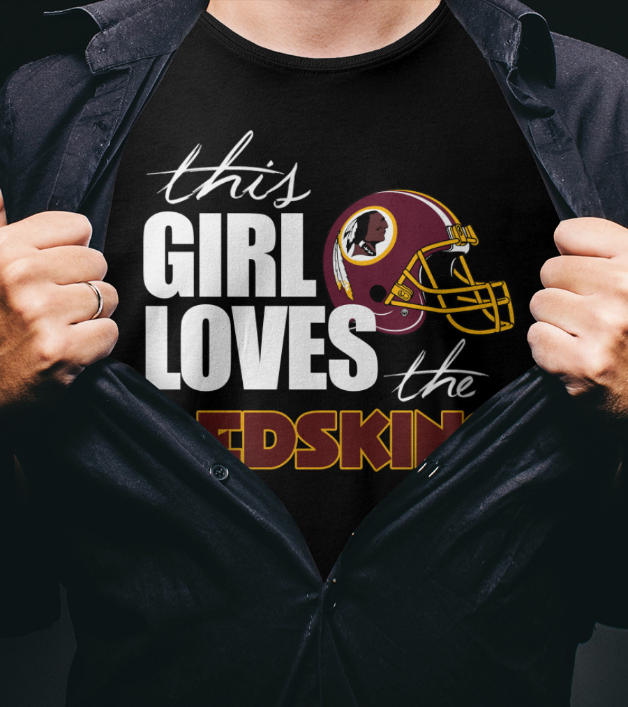 This Girl Loves The Redskins T-Shirt