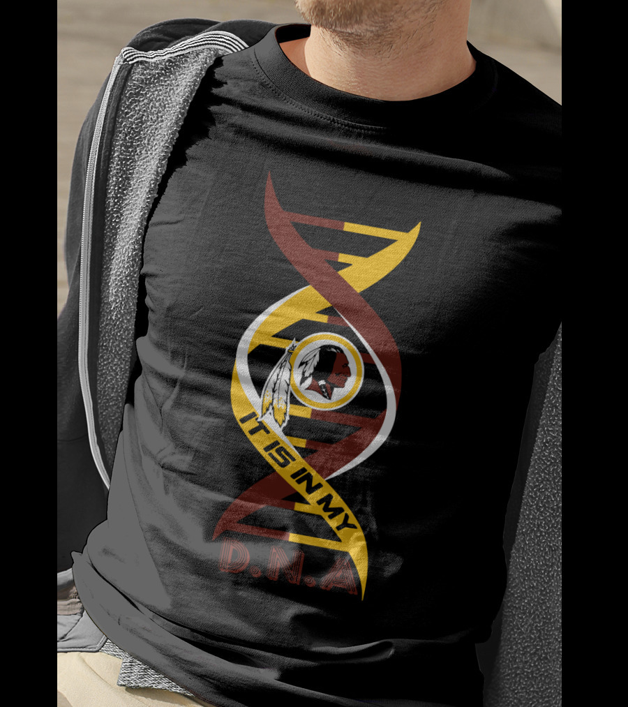 It Is In My DNA Washington Redskins T-Shirt