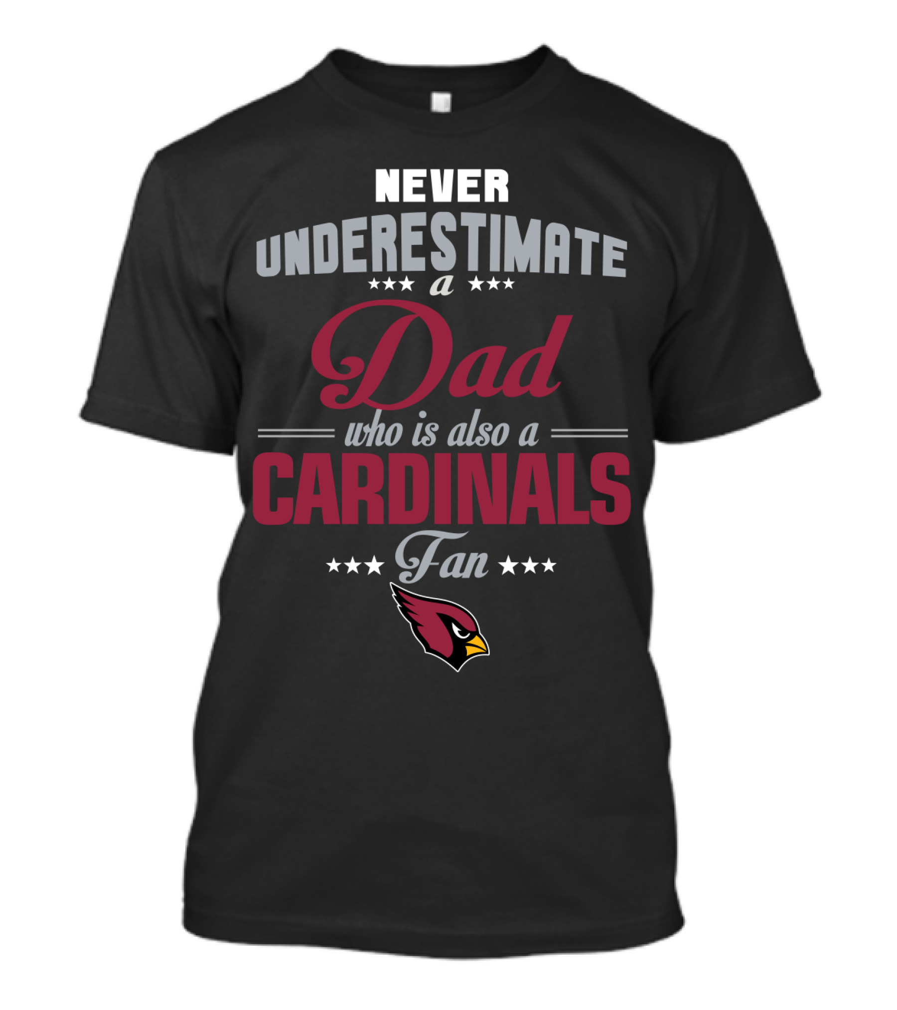 Never Underestimate A Dad Who Is Also A Cardinals Fan T-Shirt
