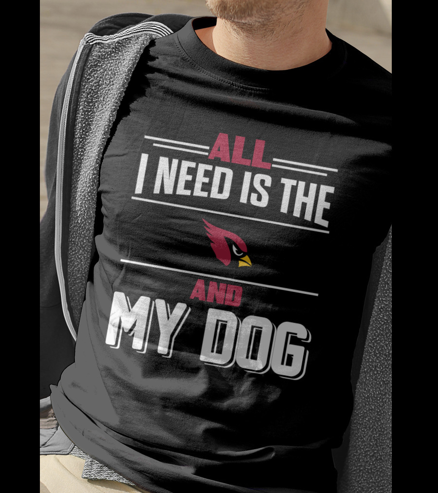 All I Need Is The Cardinals And My Dog T-Shirt