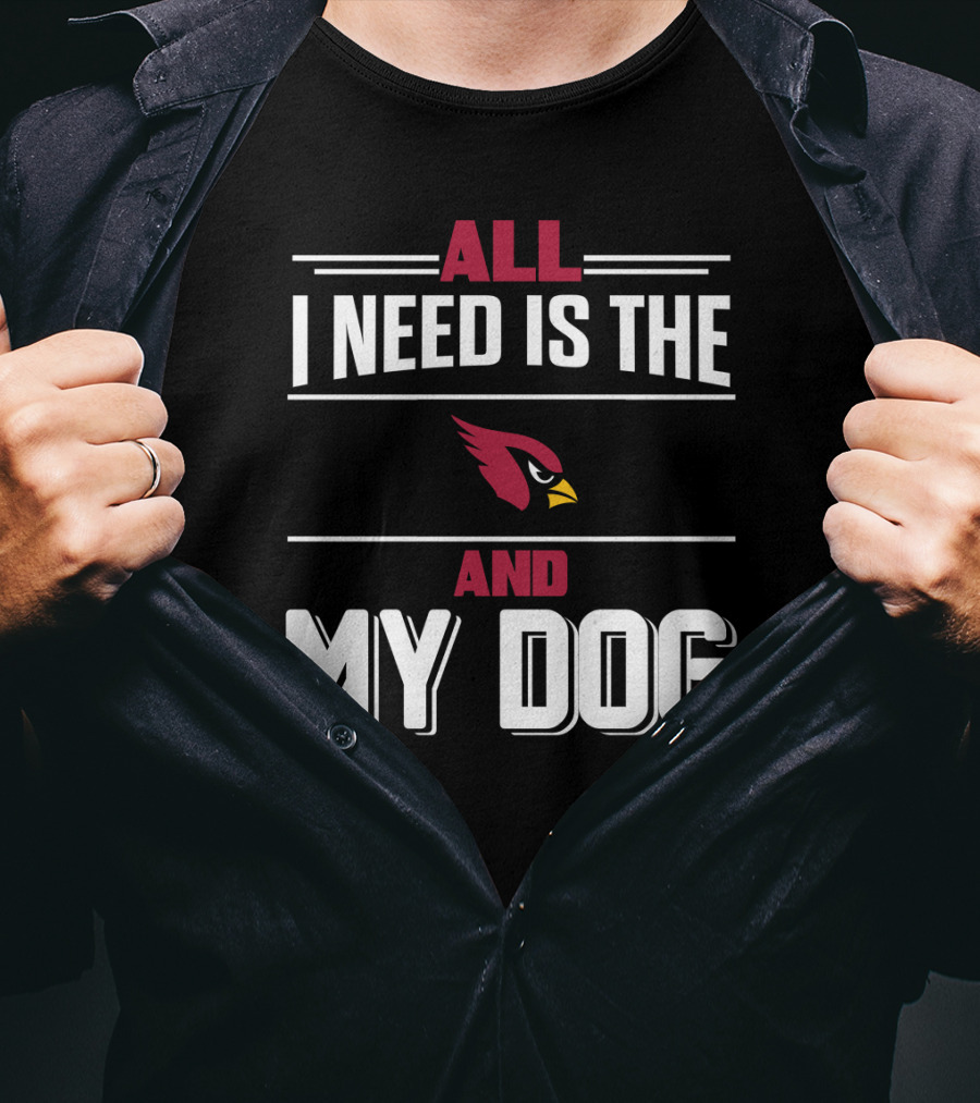 All I Need Is The Cardinals And My Dog T-Shirt