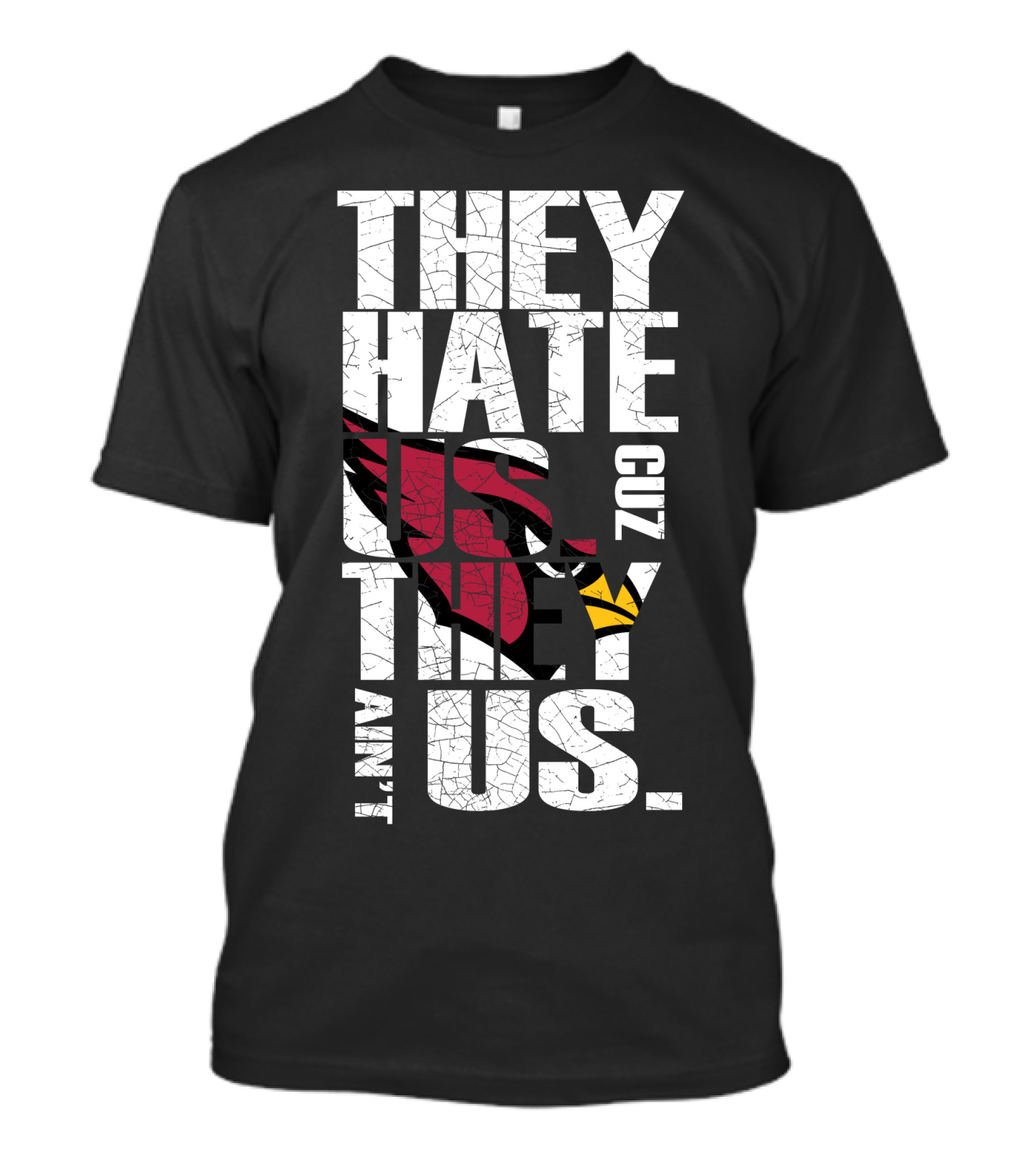 They Hate Us Cuz They Ain't Us Cardinals Fans T-Shirt