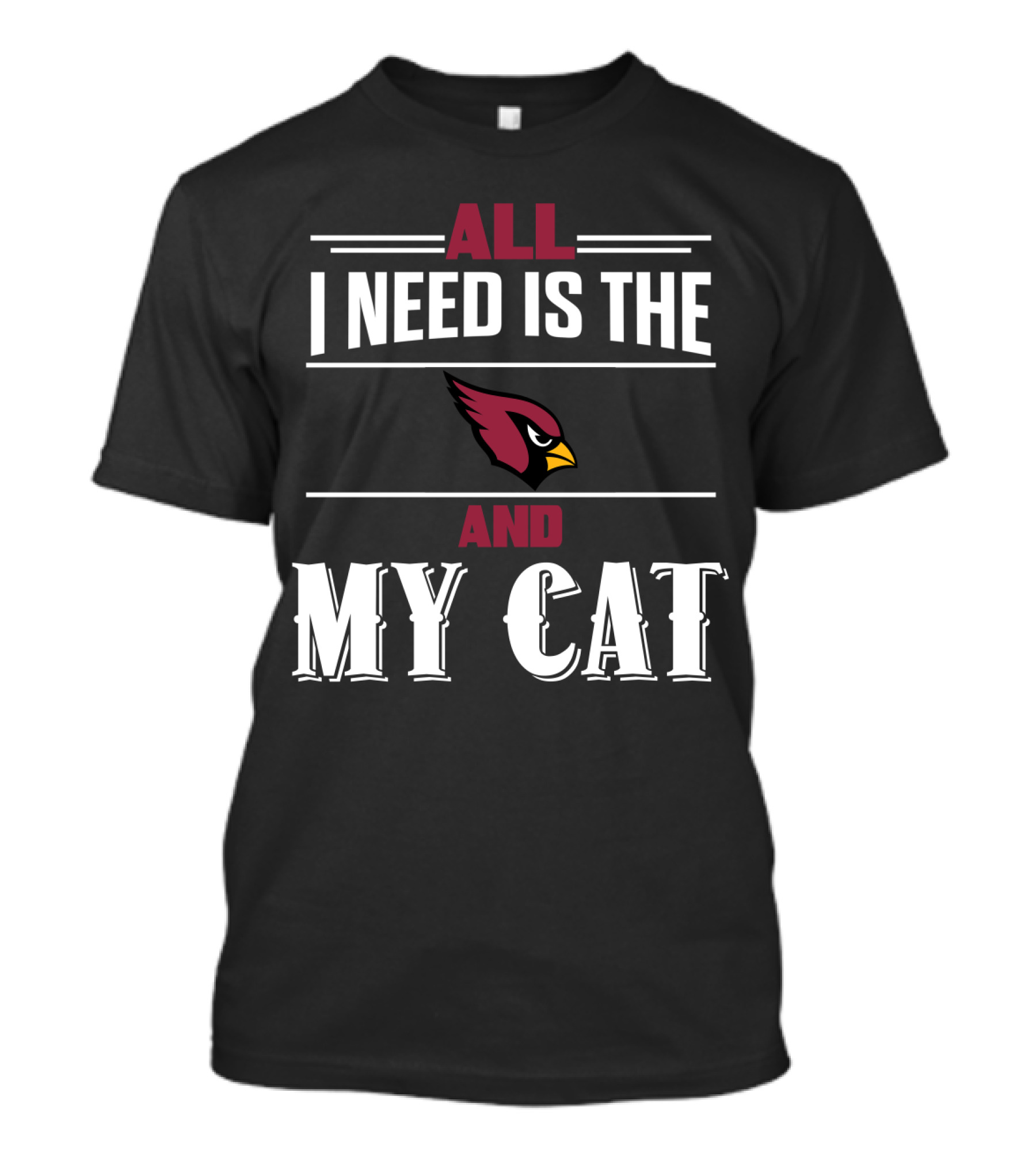 All I Need Is The Cardinals And My Cat T-Shirt