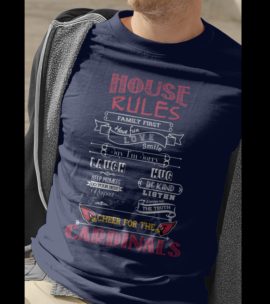 House Rules Cheer For The Cardinals Family First Have Fun Smile T-Shirt