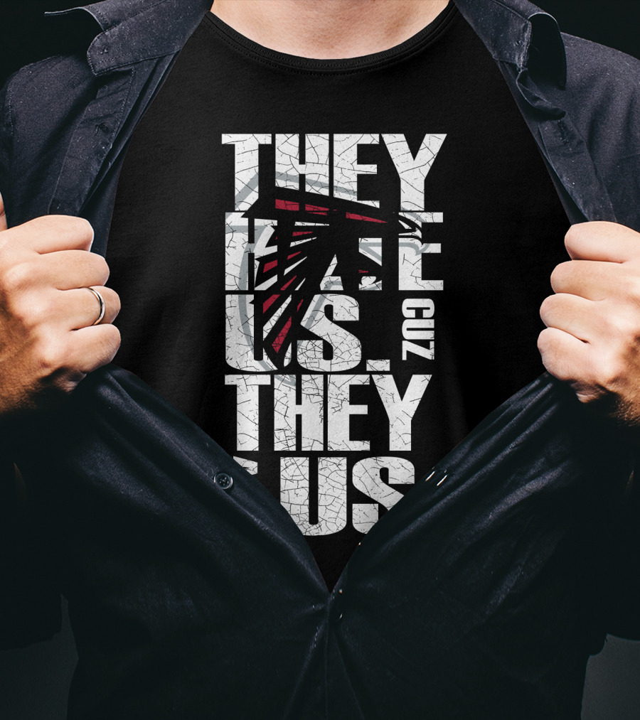 They Hate Us Cuz They Ain't Us Atlanta Falcons T-Shirt