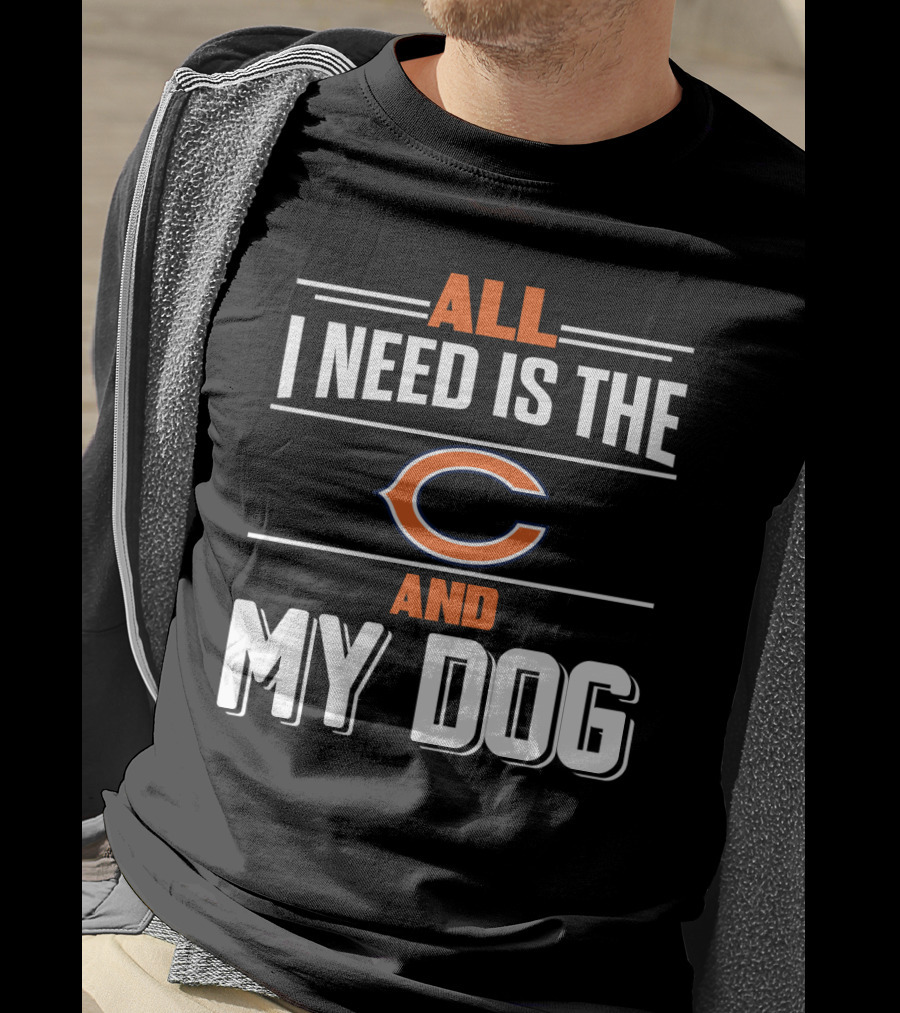 All I Need Is The Chicago Bears And My Dog T-Shirt