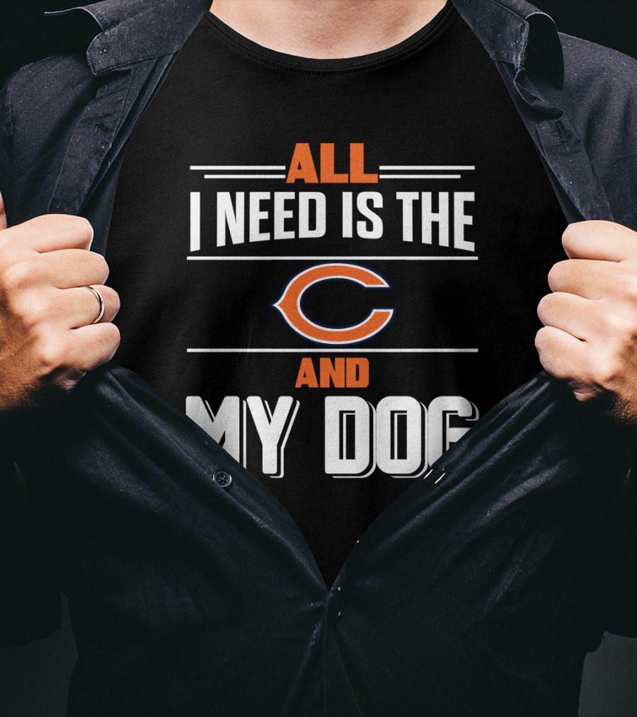 All I Need Is The Chicago Bears And My Dog T-Shirt