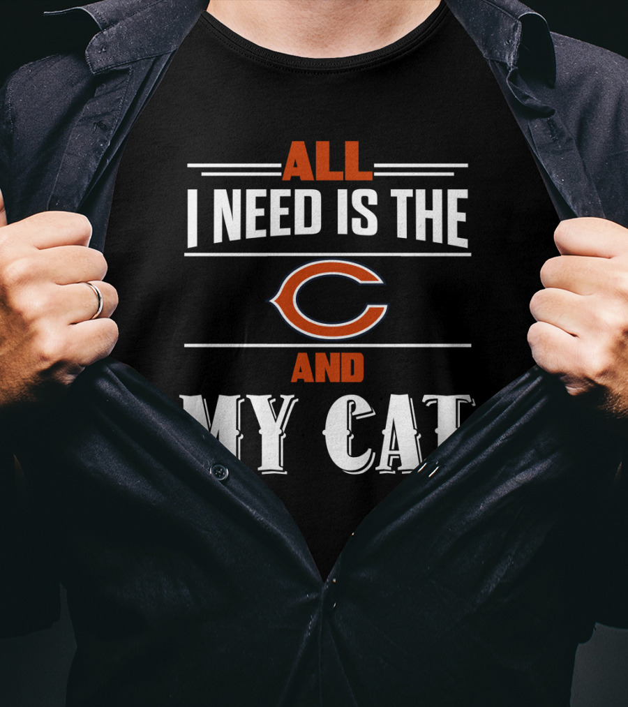 All I Need Is The Chicago Bears And My Cat T-Shirt