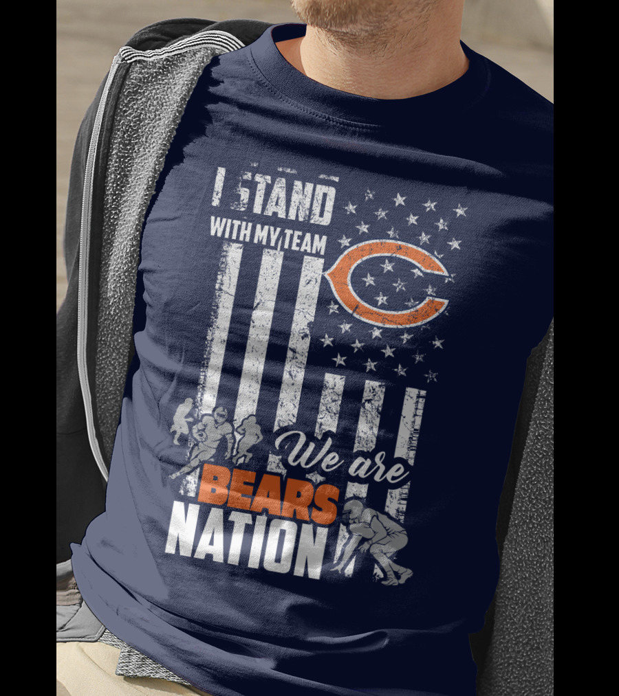 I Stand With My Team We Are Bears Nation T-Shirt